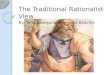 The Traditional Rationalist View By: Temi Dadepo & Stephanie Boachie