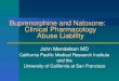 Buprenorphine and Naloxone: Clinical Pharmacology Abuse Liability John Mendelson MD California Pacific Medical Research Institute and the University of