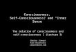 Consciousness, Self-Consciousness, and “Inner Sense” The relation of consciousness and self-consciousness I (Lecture 3) Charles Siewert Rice University