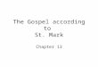 The Gospel according to St. Mark Chapter 13. TEMPLE The Temple and its courts occupied an area of 1 stadium (Josephus), or 500 cubits (cubits=18-21