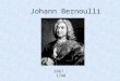 Johann Bernoulli 1667 - 1748. Spirit of the Age Development, improvement or discovery of: Logarithms Rings of Saturn Pendulum clock Barometer Air pump