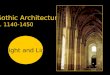 Gothic Architecture C. 1140-1450 Height and Light