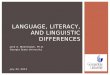 Julie A. Washington, Ph.D. Georgia State University July 22, 2013 LANGUAGE, LITERACY, AND LINGUISTIC DIFFERENCES