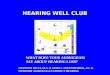 HEARING WELL CLUB WHAT DOES YOUR AUDIOGRAM SAY ABOUT HEARING LOSS? SHANNON RICCI, M.A. & JANIS S. UFFENHEIMER, AU. D. NEWPORT AUDIOLOGY/CONNECT HEARING