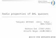 Radio properties of BAL quasars Takayuki HAYASHI (Univ. Tokyo, NAOJ/VLBI) Akihiro Doi (ISAS/JAXA) Hiroshi Nagai (ALMA/NAOJ)