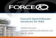 Force10 Networks, Inc. - Confidential and Proprietary Force10 Switch/Router Solutions for R&E Debbie Montano dmontano@  Jan 21, 2008