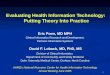 1 Evaluating Health Information Technology: Putting Theory Into Practice Eric Poon, MD MPH Clinical Informatics Research and Development, Partners Information