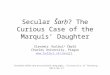 Secular Šar ḥ ? The Curious Case of the Marquis’ Daughter Slavomír /bulbul/ Čéplö Charles University, Prague  Variation within and