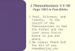 I Thessalonians 1:1-10 Page 1003 in Pew Bibles 1.Paul, Silvanus, and Timothy: To the church of the Thessalonians in God the Father and the Lord Jesus Christ