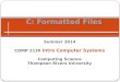 Summer 2014 COMP 2130 Intro Computer Systems Computing Science Thompson Rivers University C: Formatted Files