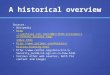 A historical overview Sources: Wikipedia  k.history.idg/index.html