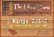 1 Kings 2:1-9 “Approaching Death” “Approaching Death” Pg 301 In Church Bibles