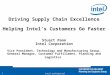 Driving Supply Chain Excellence Helping Intel’s Customers Go Faster Stuart Pann Intel Corporation Vice President, Technology and Manufacturing Group, General