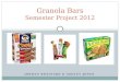 JORDAN BRAINARD & ASHLEY JONES Granola Bars Semester Project 2012