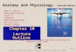 10-1 Anatomy and Physiology, Seventh Edition Rod R. Seeley Idaho State University Trent D. Stephens Idaho State University Philip Tate Phoenix College