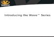 Introducing the Wave™ Series. Wave For clients requiring a high level of pelvic and lower extremity positioning Enhances the multi- stiffness foam of