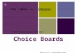 + You Have a Choice! Differentiating Through Choice Boards Marcella Reppenhagen