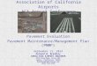 Association of California Airports ACA Annual Conference Pavement Evaluation Pavement Maintenance/Management Plan (PMMP) September 11, 2014 Reinard W