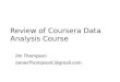 Review of Coursera Data Analysis Course Jim Thompson JamesThompsonC@gmail.com