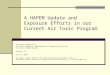 A HAPEM Update and Exposure Efforts in our Current Air Toxic Program Air Toxics Workshop II Air Toxics Research: Implications of Research on Policies to