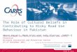 The Role of Cultural Beliefs in Contributing to Risky Road Use Behaviour in Pakistan Ahsan Kayani, Mark King and Judy Fleiter, CARRS-Q 10th National Conference