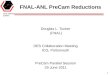 1 FNAL-ANL PreCam Reductions Douglas L. Tucker (FNAL) DES Collaboration Meeting ICG, Portsmouth PreCam Parallel Session 29 June 2011