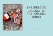 ENGINEERING GEOLOGY OF THE CHANNEL TUNNEL Richard Rae & Robert Hazelhurst March 2006
