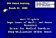 DUR Board Meeting March 12, 2008 West Virginia Department of Health and Human Resources Bureau for Medical Services Drug Utilization Review Board