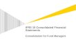 IFRS 10 Consolidated Financial Statements Consolidation for Fund Managers