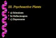 III. Psychoactive Plants w a) Stimulants w b) Hallucinogens w c) Depressants