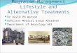 Migraine Management Lifestyle and Alternative Treatments Dr David PB Watson Hamilton Medical Group Aberdeen Department of Neurology ARI