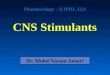 Pharmacology – II [PHL 322] CNS Stimulants Dr. Mohd Nazam Ansari