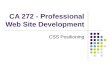 CA 272 - Professional Web Site Development CSS Positioning