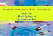 Microsoft PowerPoint 2010- Illustrated Unit B: Modifying A Presentation