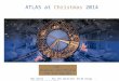 ATLAS at Christmas 2014 LHC Analysis and Physics R+D and Upgrade Max Klein - for the dauntless ATLAS Group - Liverpool 12.12.2014