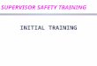 INITIAL TRAINING SUPERVISOR SAFETY TRAINING. REFERENCES l 29 CFR 1960 (Federal Employee OSH Program) l 29 CFR 1910 (General Industry Standards) l MCO