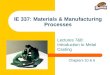 IE 337: Materials & Manufacturing Processes Lectures 7&8: Introduction to Metal Casting Chapters 10 & 6