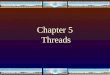 1 Chapter 5 Threads 2 Contents  Overview  Benefits  User and Kernel Threads  Multithreading Models  Solaris 2 Threads  Java Threads