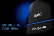 1© Copyright 2015 EMC Corporation. All rights reserved. EMC VNX-F ALL FLASH ARRAY
