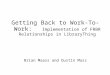 Brian Maass and Dustin Mass Getting Back to Work-To-Work: Implementation of FRBR Relationships in LibraryThing
