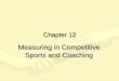 Chapter 12 Measuring in Competitive Sports and Coaching