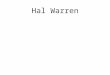 Hal Warren. Hal Warren Hallie DeLesslin Warren, III