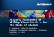 Accuracy Assessment of NEXTMap Elevation Data for the State of Alabama M. Lorraine Tighe PhD Candidate Director, Geospatial Solutions - Intermap November