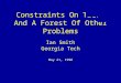 Constraints On Trees And A Forest Of Other Problems Ian Smith Georgia Tech May 21, 1998