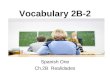 Vocabulary 2B-2 Spanish One Ch.2B Realidades. the flag la bandera