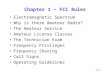 T1-1 Chapter 1 – FCC Rules Electromagnetic Spectrum Why is there Amateur Radio? The Amateur Service Amateur License Classes The Technician Exam Frequency