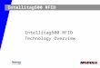 Intellitag500 RFID Technology Overview. t Upon completion of this lesson, you will ä Have the background information on the RFID technology in general