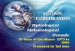 CORPORATION SUTRON CORPORATION HydrologicalMeteorologicalOceanic 30 Years of Excellence 1975 to 2005 Presented by Ted Soto