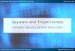 Spyware and Trojan Horses Computer Security Seminar Series [SS1] Spyware and Trojan Horses – Computer Security Seminar 12 th February 2004 Andrew Brown,