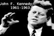 John F. Kennedy 1961-1963. The Election of 1960 The election of 1960 was the closest since 1884. Kennedy defeated Richard Nixon by fewer than 119,000